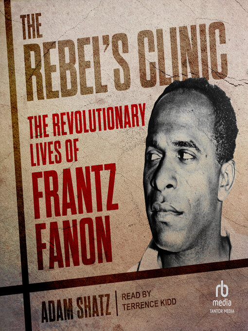 Title details for The Rebel's Clinic by Adam Shatz - Available